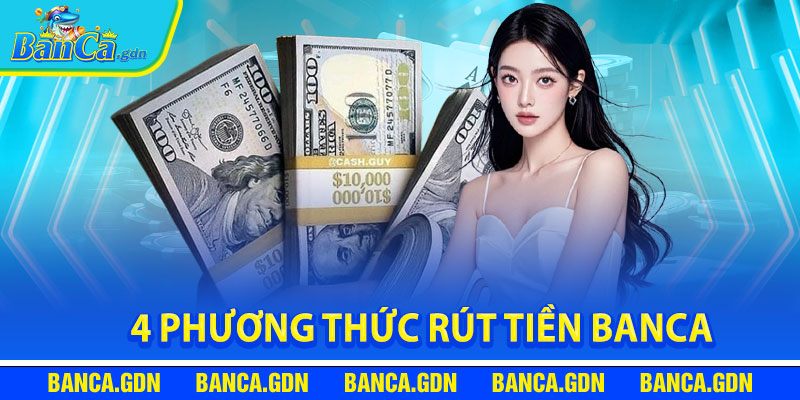 4 Phương Thức Rút tiền Banca